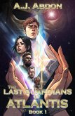 The Last Guardians of Atlantis - Book 1 (The Atlantis Series, #1) (eBook, ePUB)