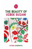 The Beauty of Uzbek Suzani (eBook, ePUB) The Beauty of Uzbek Suzani (eBook, ePUB)