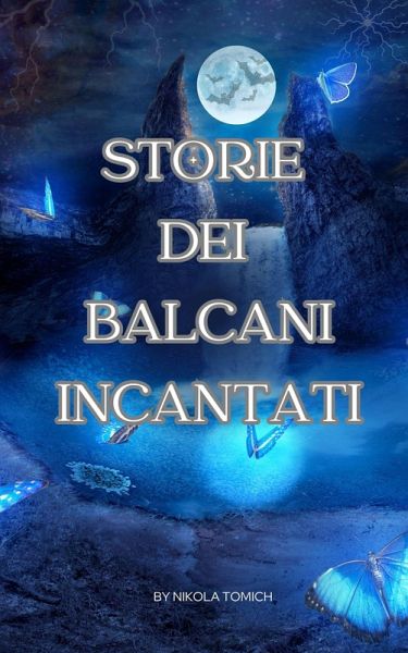 Storie dei Balcani Incantati (eBook, ePUB)