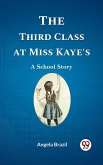 Third Class at Miss Kaye's A School Story (eBook, ePUB)