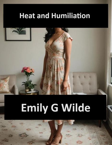 Heat and Humiliation (eBook, ePUB)