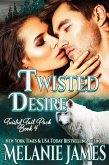 Twisted Desire (Twisted Tail Pack, #4) (eBook, ePUB) Twisted Desire (Twisted Tail Pack, #4) (eBook, ePUB)
