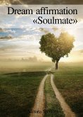 Dream affirmation «Soulmate» (eBook, ePUB)