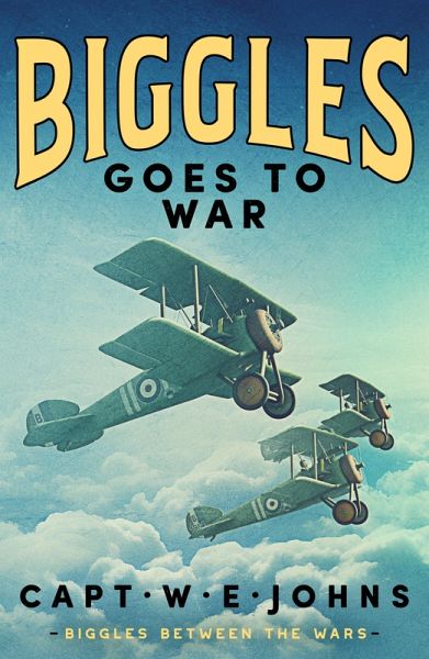 Biggles Goes to War (eBook, ePUB)