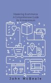 Mastering Ecommerce: Comprehensive Guide for Entrepreneurs (eBook, ePUB)