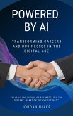 Powered by AI: Transforming Careers and Businesses in the Digital Age (eBook, ePUB)