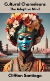Cultural Chameleons - The Adaptive Mind (eBook, ePUB) Cultural Chameleons - The Adaptive Mind (eBook, ePUB)