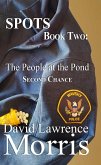 SPOTS Book Two: The People at the Pond Second Chance (eBook, ePUB) SPOTS Book Two: The People at the Pond Second Chance (eBook, ePUB)