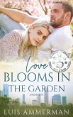 Love Blooms in the Garden (eBook, ePUB) Love Blooms in the Garden (eBook, ePUB)