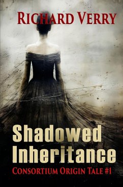 Shadowed Inheritance (Consortium Origin Tales) (eBook, ePUB) - Verry, Richard
