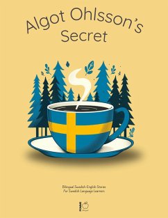Cover Algot Ohlsson's Secret: Bilingual Swedish-English Stories For Swedish Language Learners (eBook, ePUB)