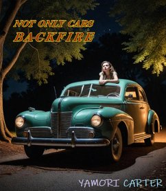 Not Only Cars Backfire (eBook, ePUB) - Carter, Yamori