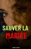 Sauver la mariée (eBook, ePUB) Sauver la mariée (eBook, ePUB)