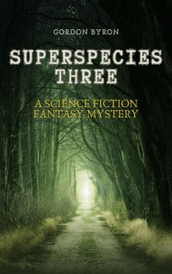 Superspecies Three (The Superspecies Series, #3) (eBook, ePUB) - Byron, Gordon