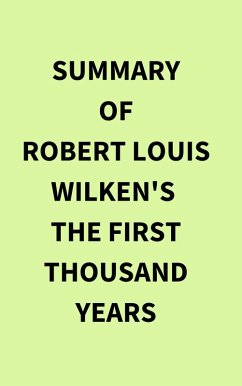 Cover Summary of Robert Louis Wilken's The First Thousand Years (eBook, ePUB)