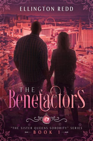 The Benefactors (Sister Queens Sorority, #1) (eBook, ePUB) The Benefactors (Sister Queens Sorority, #1) (eBook, ePUB)