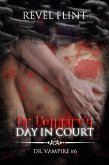 Dr. Vampire's Day in Court (Dr. Vampire #6) (eBook, ePUB) Dr. Vampire's Day in Court (Dr. Vampire #6) (eBook, ePUB)
