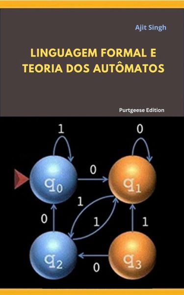 Linguagem Formal e Teoria dos Autômatos (eBook, ePUB) Linguagem Formal e Teoria dos Autômatos (eBook, ePUB)