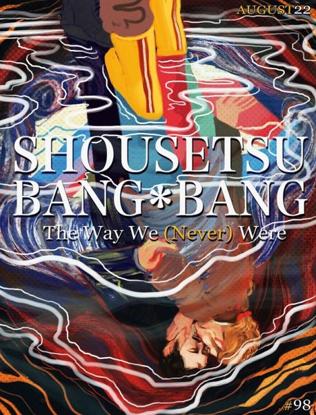Shousetsu Bang*Bang 98: The Way We (Never) Were (eBook, ePUB) Shousetsu Bang*Bang 98: The Way We (Never) Were (eBook, ePUB)