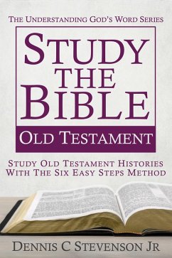 Study the Bible - Old Testament (Understanding God's Word, #3) (eBook, ePUB) - Stevenson, Dennis C