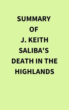 Summary of J. Keith Saliba's Death in the Highlands (eBook, ePUB) - IRB Media