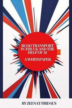 Cover Road Transport in the UK and the help of AI A Whitepaper (AI solution for UK Problems, #5) (eBook, ePUB)
