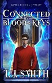 Connected by Blood & Keys (Gifted Blood Universe, #1) (eBook, ePUB) Connected by Blood & Keys (Gifted Blood Universe, #1) (eBook, ePUB)