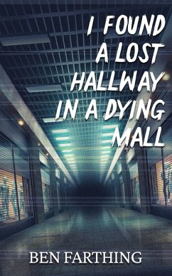 Cover I Found a Lost Hallway in a Dying Mall (I Found Horror) (eBook, ePUB)