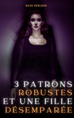 Cover 3 Patrons Robustes et une fille Désemparée (eBook, ePUB)
