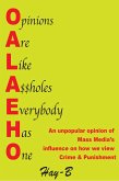 O.A.L.A.E.H.O An unpopular opinion of Mass Media's influence on how we view Crime & Punishment (eBook, ePUB) O.A.L.A.E.H.O An unpopular opinion of Mass Media's influence on how we view Crime & Punishment (eBook, ePUB)