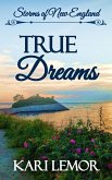 True Dreams (Storms of New England, #1) (eBook, ePUB) True Dreams (Storms of New England, #1) (eBook, ePUB)