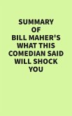 Summary of Bill Maher's What This Comedian Said Will Shock You (eBook, ePUB)