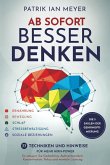 Ab sofort besser denken - Die 5 Säulen der Gehirnoptimierung: 77 Techniken und Hinweise für mehr Hirn-Power. So steigern Sie Gedächtnis, Aufmerksamkeit, Konzentration, Fokus und mentale Leistung (eBook, ePUB)