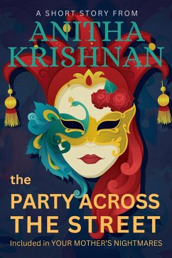The Party Across The Street: A Short Story (Your Mother's Nightmares) (eBook, ePUB) - Krishnan, Anitha