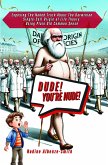 DUDE, YOU'RE NUDE! Exposing the Naked Truth about the Darwinian Single-Cell Origin of Life Theory Using Plain Old Common Sense (eBook, ePUB) DUDE, YOU'RE NUDE! Exposing the Naked Truth about the Darwinian Single-Cell Origin of Life Theory Using Plain Old Common Sense (eBook, ePUB)