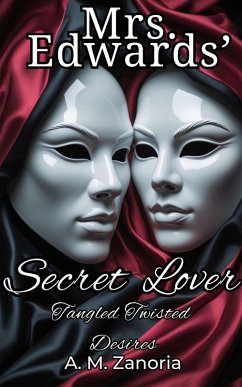 Cover Mrs. Edwards' Secret Lover (Tangled Twisted Desires, #1) (eBook, ePUB)