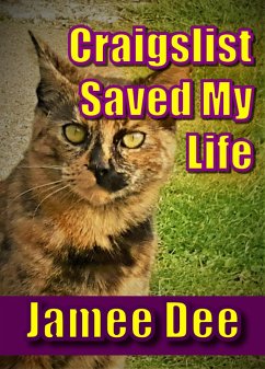 Craigslist Saved My Life (eBook, ePUB) - Dee, Jamee Craigslist Saved My Life (eBook, ePUB) - Dee, Jamee
