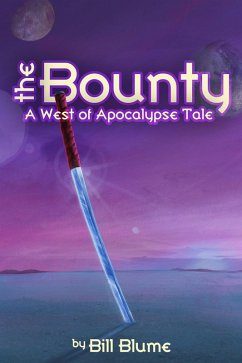 Cover The Bounty: A West of Apocalypse Tale (eBook, ePUB)