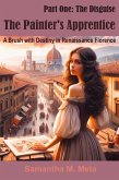 The Painter's Apprentice: A Brush with Destiny in Renaissance Florence (Renaissance History Fiction, #1) (eBook, ePUB)