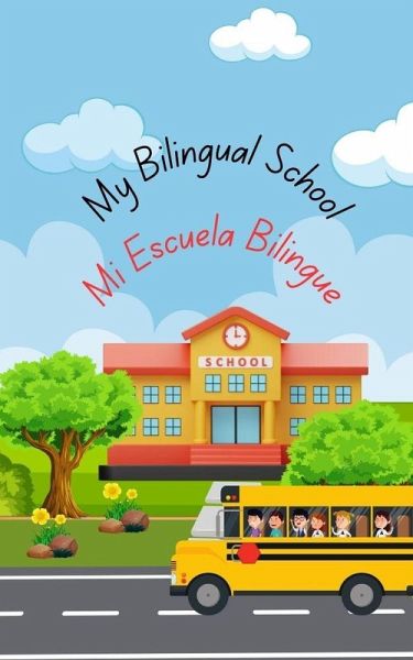My Bilingual School- Mi Escuela Bilingue (eBook, ePUB)