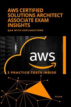 AWS Certified Solutions Architect Associate Exam Insights : Q&A with Explanations (eBook, ePUB) - Sujan