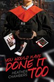 You Would Have Done It Too (eBook, ePUB) You Would Have Done It Too (eBook, ePUB)