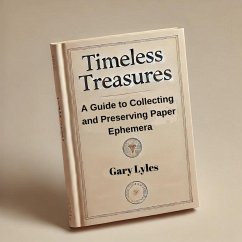 Cover Timeless Treasures: A Guide to Collecting and Preserving Paper Ephemera (eBook, ePUB)