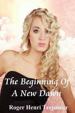 The Beginning Of A New Dawn (The Christian Fiction Library, #1) (eBook, ePUB) - Trepanier, Roger Henri