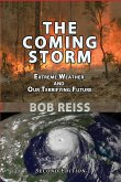 The Coming Storm: Extreme Weather and Our Terrifying Future (eBook, ePUB) The Coming Storm: Extreme Weather and Our Terrifying Future (eBook, ePUB)