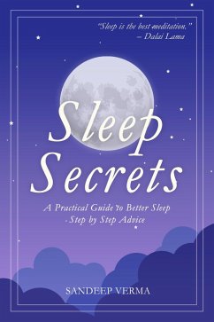 Sleep Secrets: A Practical Guide to Better Sleep (eBook, ePUB) - Verma, Sandeep