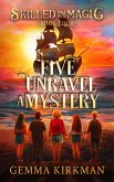 Five Unravel a Mystery (Skilled in Magic, #4) (eBook, ePUB)