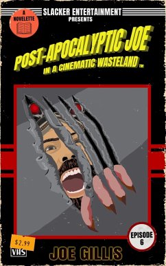 Post-Apocalyptic Joe in a Cinematic Wasteland - Episode 6 (eBook, ePUB) - Gillis, Joe