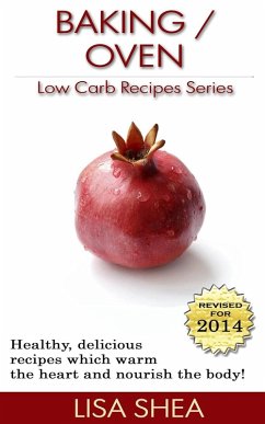 Baking / Oven Low Carb Recipes (Low Carb Reference, #4) (eBook, ePUB) - Shea, Lisa
