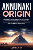 Annunaki Origin Uncovering Alien Influence, Reptilian Bloodlines, Divine Hybrids, Secret Stellar Societies, Lost Technologies, Forbidden Sumerian Knowledge, and More of Mankind's Hidden History (eBook, ePUB) Annunaki Origin Uncovering Alien Influence, Reptilian Bloodlines, Divine Hybrids, Secret Stellar Societies, Lost Technologies, Forbidden Sumerian Knowledge, and More of Mankind's Hidden History (eBook, ePUB)